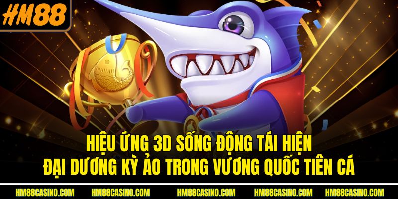 Hiệu ứng 3D sống động tái hiện đại dương kỳ ảo trong Vương quốc tiên cá